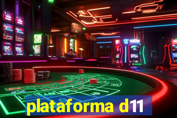 plataforma d11